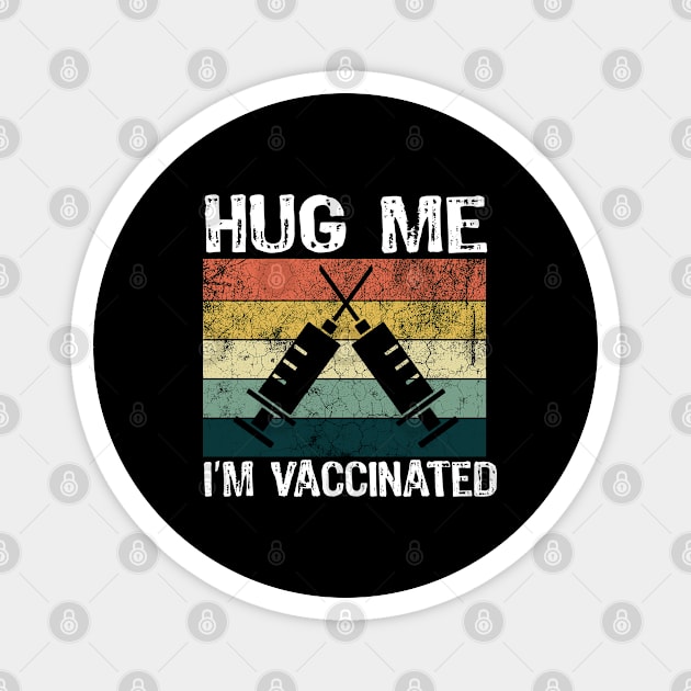 Vaccinated You Can Hug Me Now Magnet by Teesamd